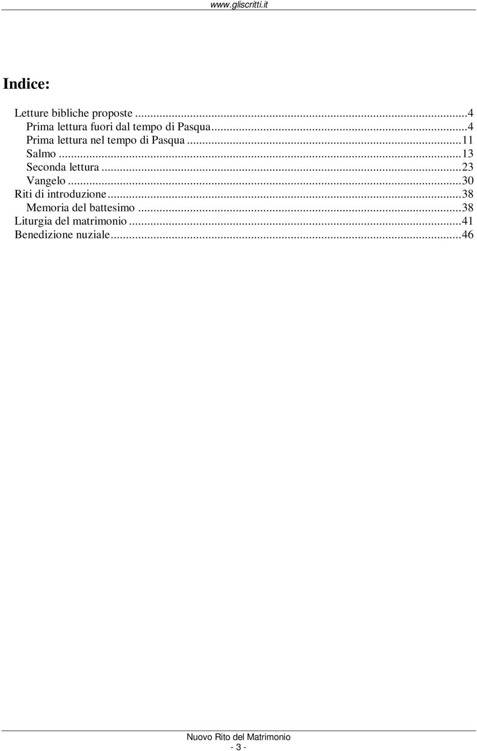 ..4 Prima lettura nel tempo di Pasqua...11 Salmo...13 Seconda lettura.