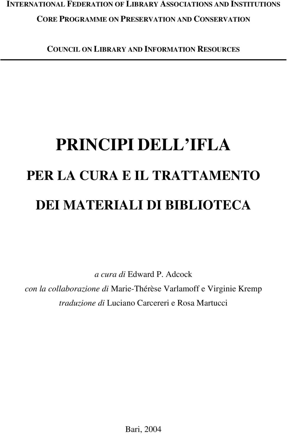 IL TRATTAMENTO DEI MATERIALI DI BIBLIOTECA a cura di Edward P.