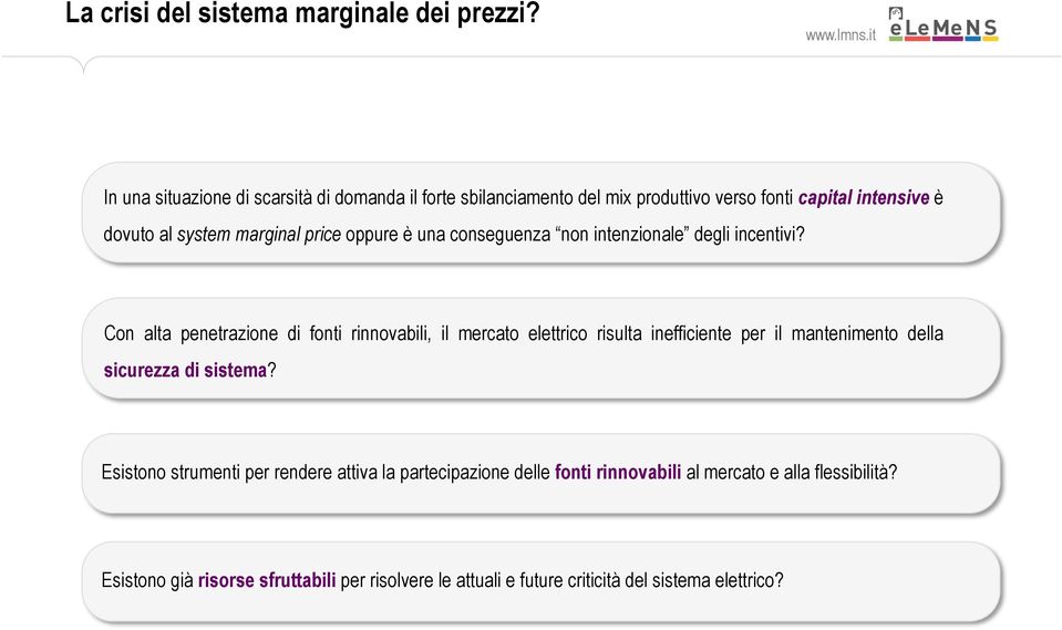 oppure è una conseguenza non intenzionale degli incentivi?