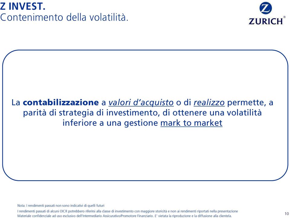 realizzo permette, a parità di strategia di