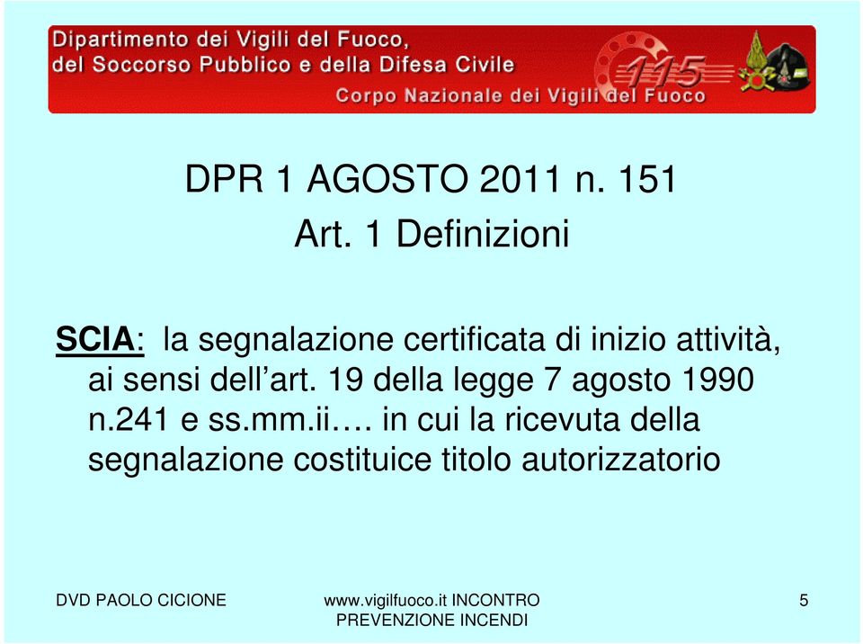 attività, ai sensi dell art. 19 della legge 7 agosto 1990 n.