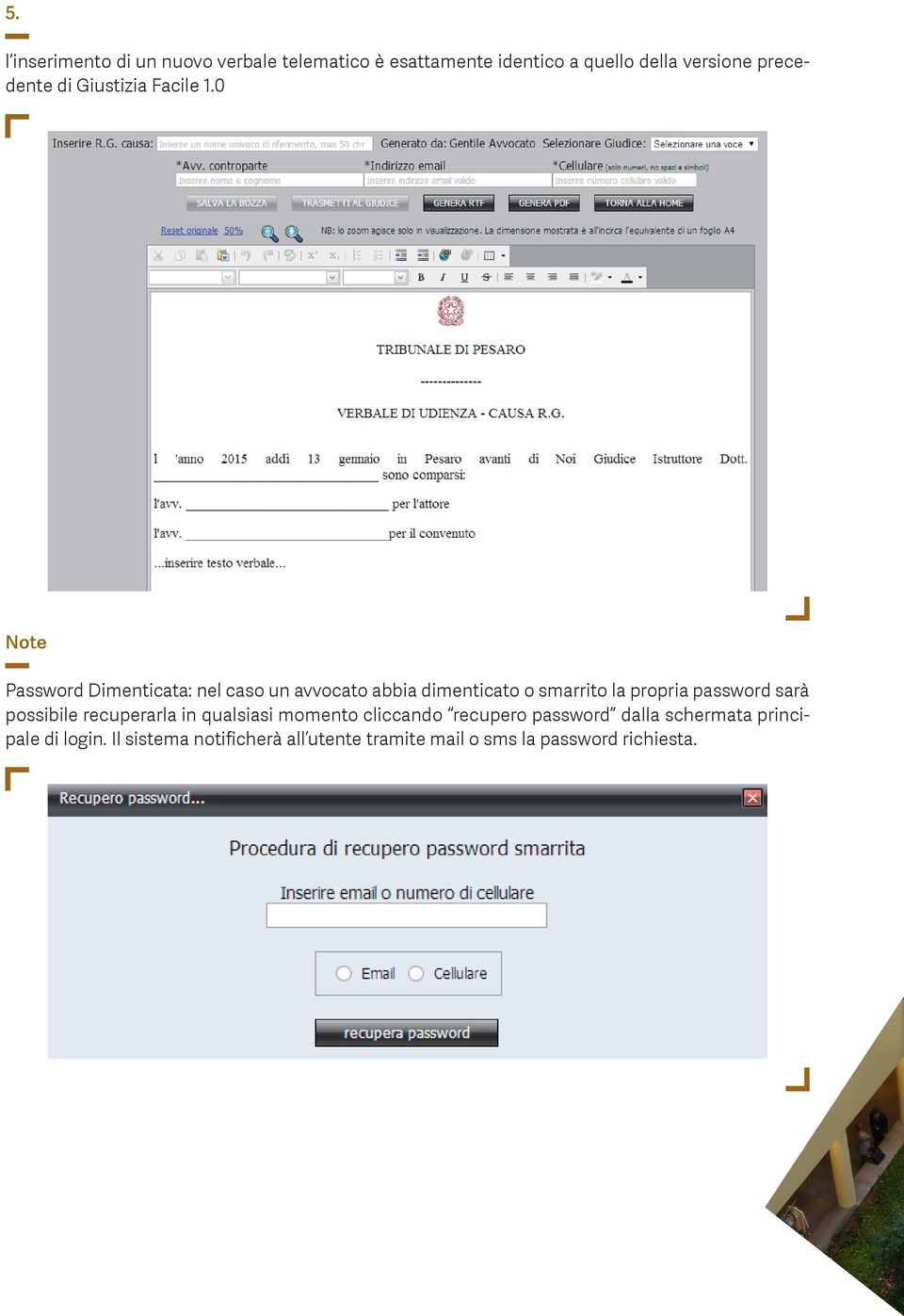 0 Note Password Dimenticata: nel caso un avvocato abbia dimenticato o smarrito la propria password sarà