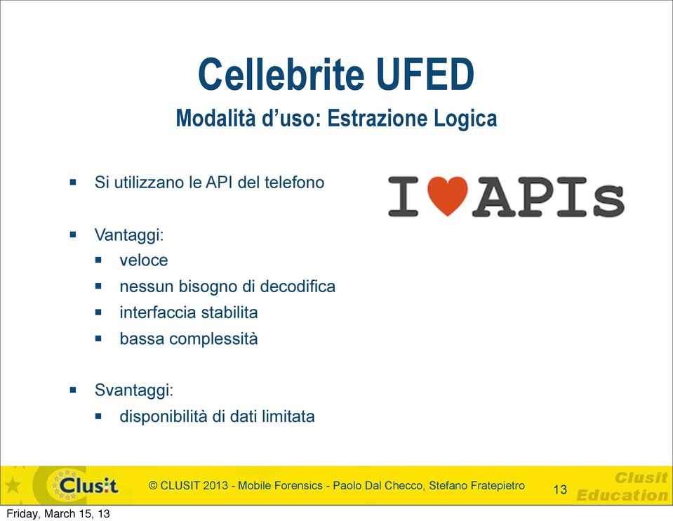 stabilita bassa complessità Svantaggi: disponibilità di dati limitata