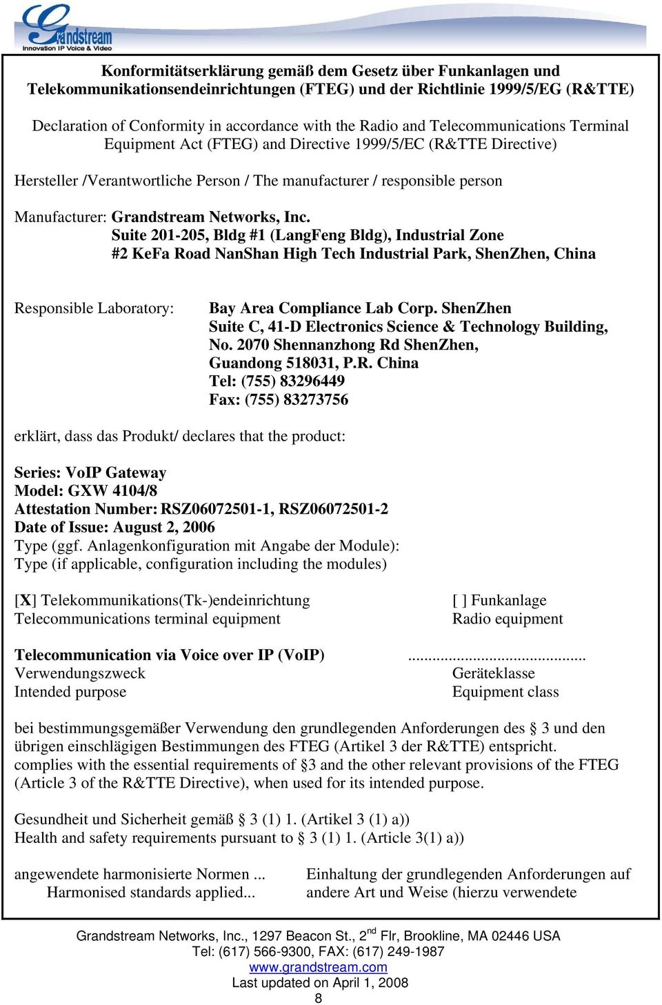 Networks, Inc. Suite 201-205, Bldg #1 (LangFeng Bldg), Industrial Zone #2 KeFa Road NanShan High Tech Industrial Park, ShenZhen, China Responsible Laboratory: Bay Area Compliance Lab Corp.