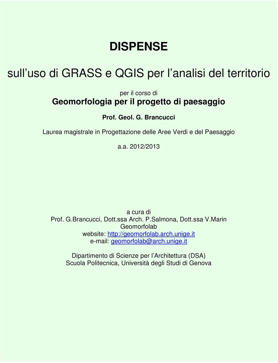 G.Brancucci, Dott.ssa Arch. P.Salmona, Dott.ssa V.Marin Geomorfolab website: http://geomorfolab.arch.unige.