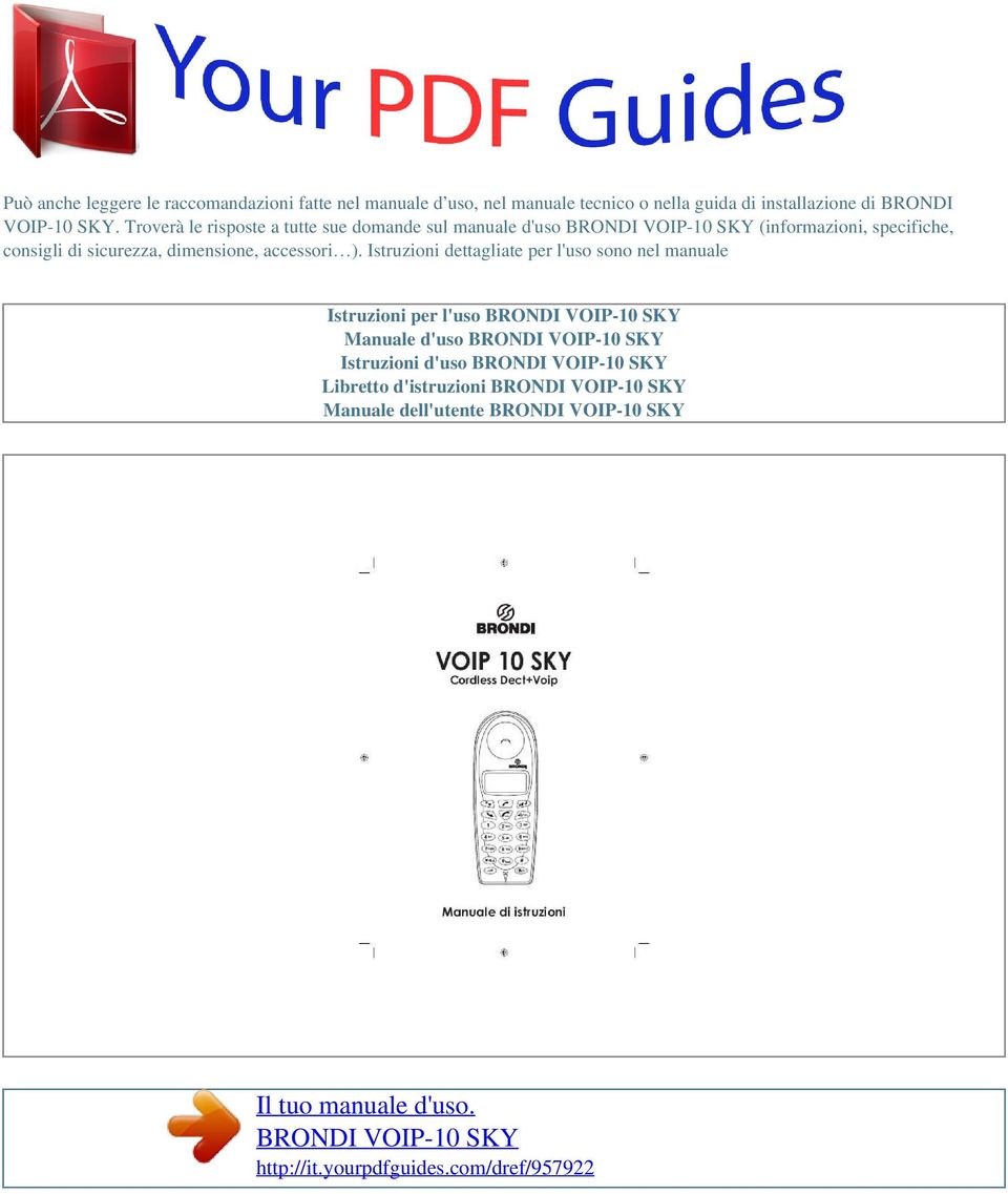 Troverà le risposte a tutte sue domande sul manuale d'uso (informazioni, specifiche, consigli di