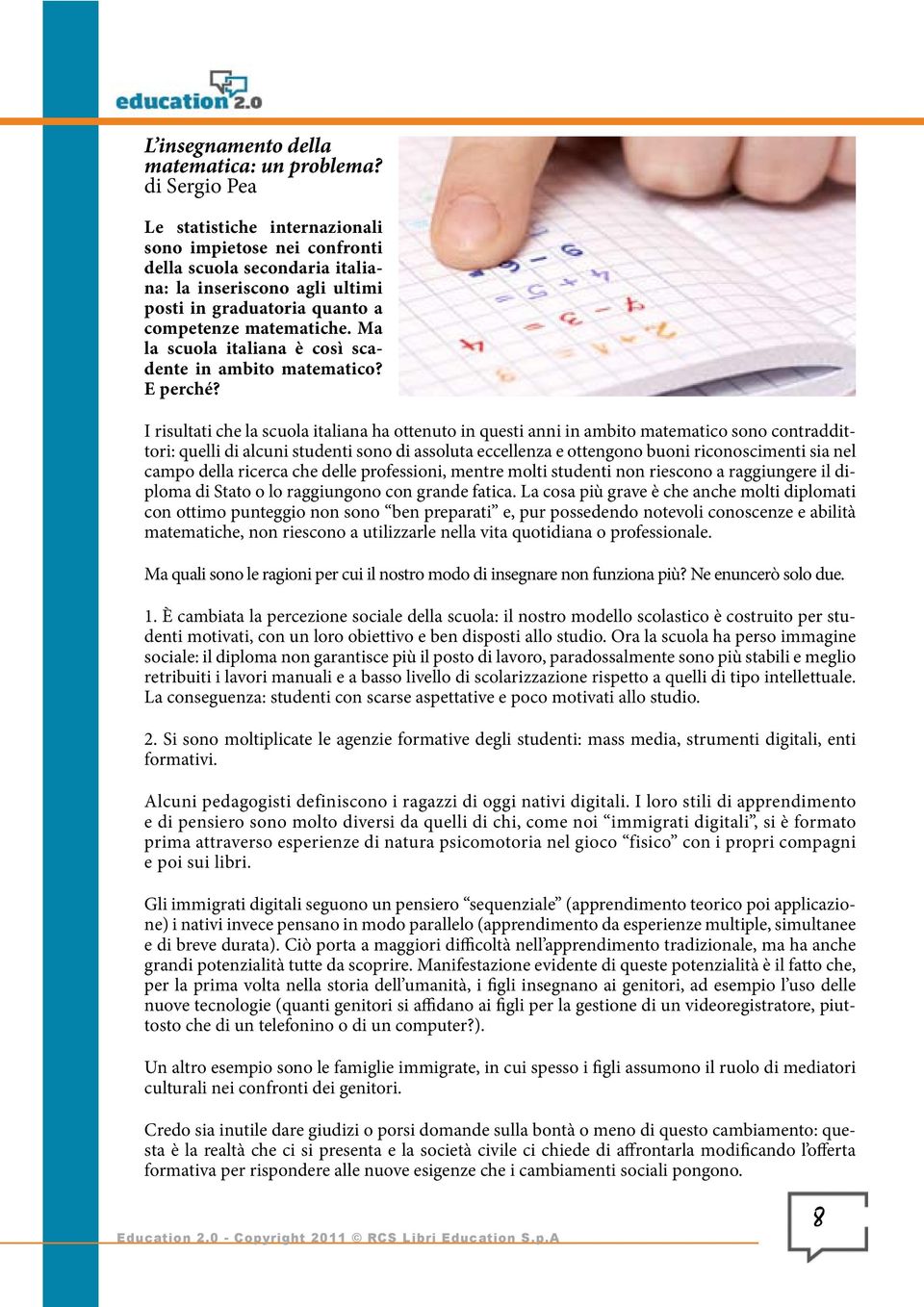 Ma la scuola italiana è così scadente in ambito matematico? E perché?