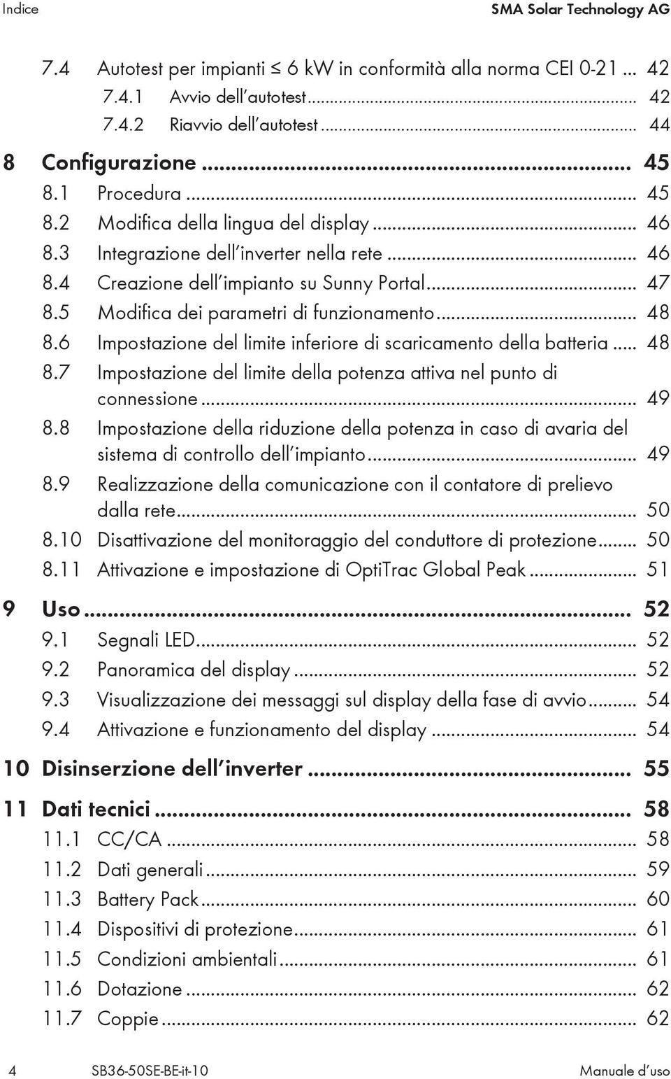 5 Modifica dei parametri di funzionamento... 48 8.6 Impostazione del limite inferiore di scaricamento della batteria... 48 8.7 Impostazione del limite della potenza attiva nel punto di connessione.