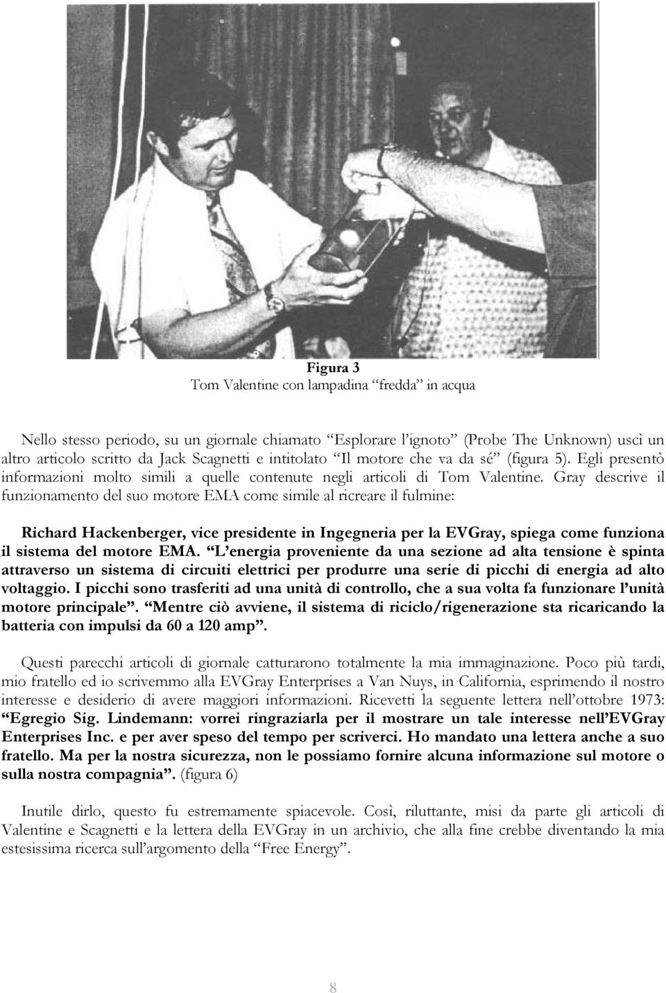 Gray descrive il funzionamento del suo motore EMA come simile al ricreare il fulmine: Richard Hackenberger, vice presidente in Ingegneria per la EVGray, spiega come funziona il sistema del motore EMA.