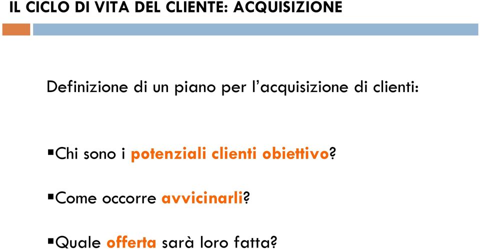 clienti: Chi sono i potenziali clienti obiettivo?