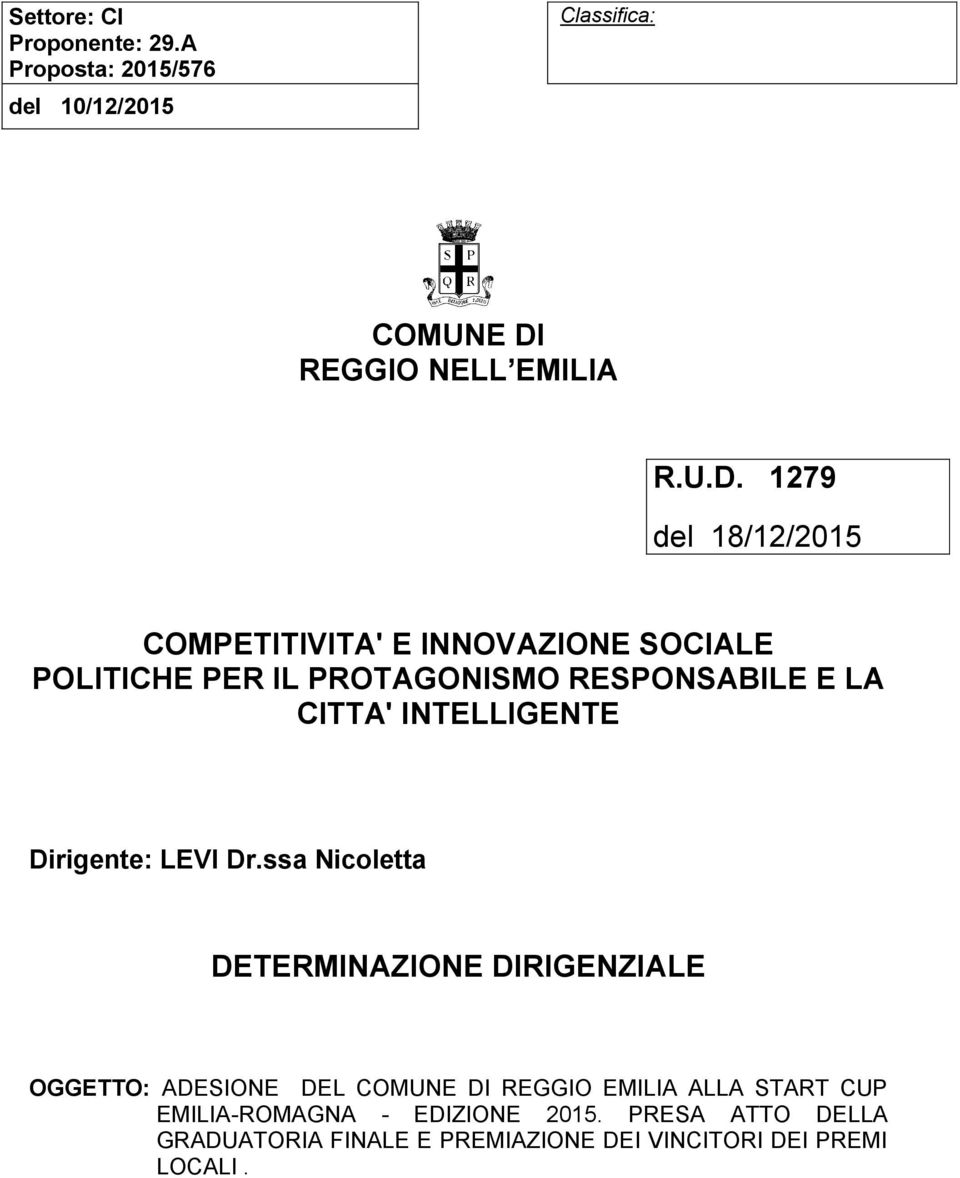 1279 del 18/12/2015 COMPETITIVITA' E INNOVAZIONE SOCIALE POLITICHE PER IL PROTAGONISMO RESPONSABILE E LA CITTA'