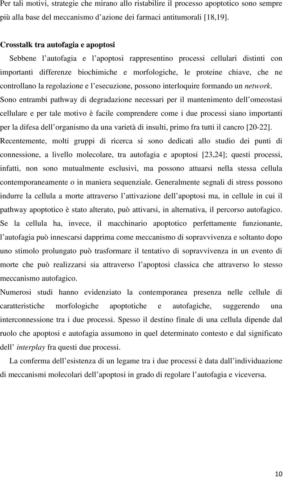 controllano la regolazione e l esecuzione, possono interloquire formando un network.