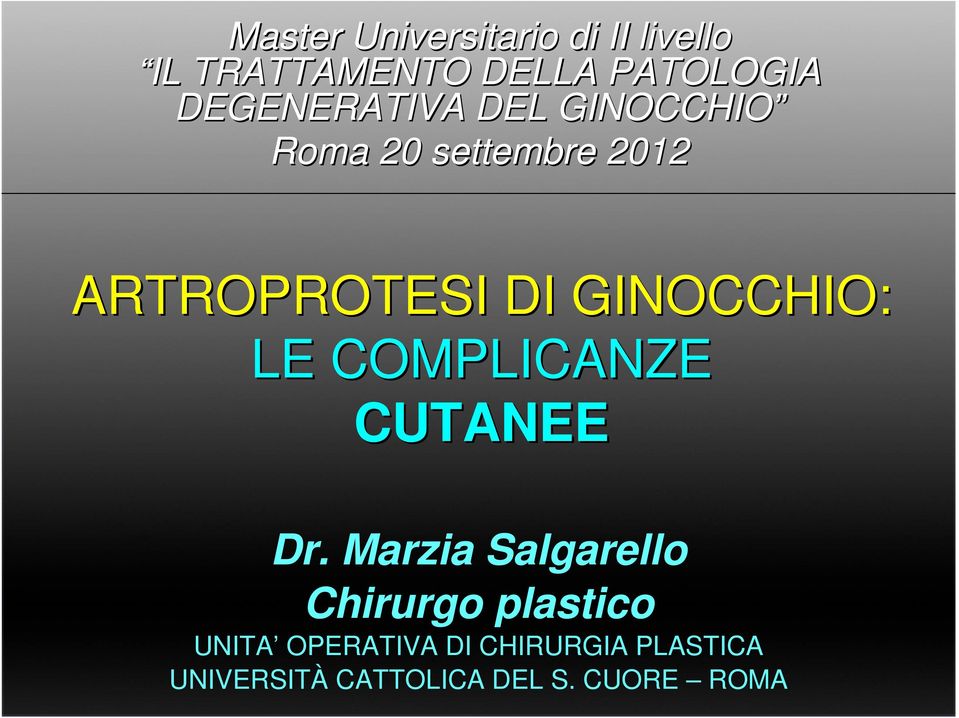 GINOCCHIO: LE COMPLICANZE CUTANEE Dr.