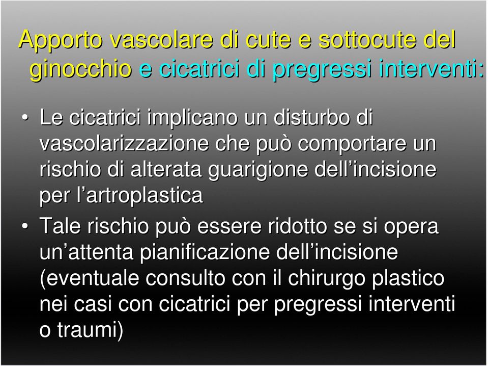 incisione per l artroplastical Tale rischio può essere ridotto se si opera un attenta pianificazione dell