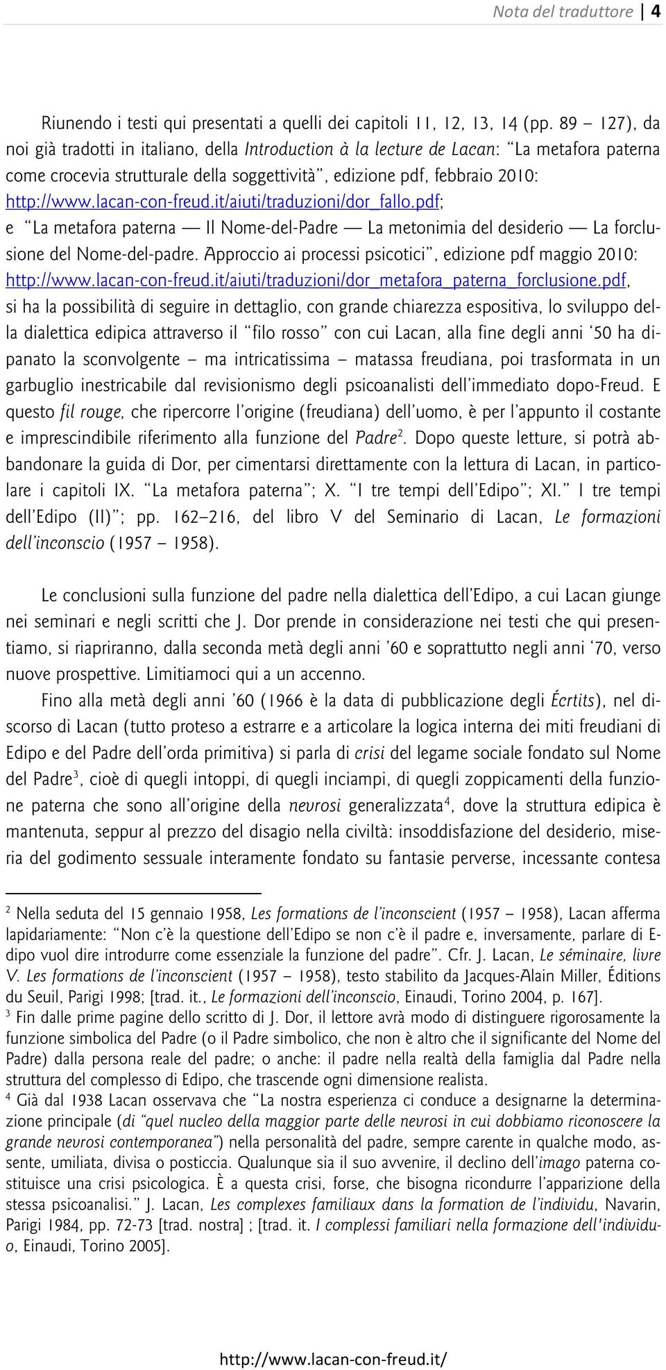 aiuti/traduzioni/dor_fallo.pdf; e La metafora paterna Il Nome-del-Padre La metonimia del desiderio La forclusione del Nome-del-padre.