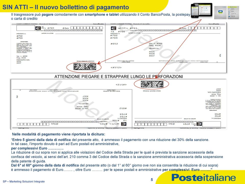 In tal caso, l importo dovuto è pari ad Euro postali ed amministrative, per complessivi Euro.