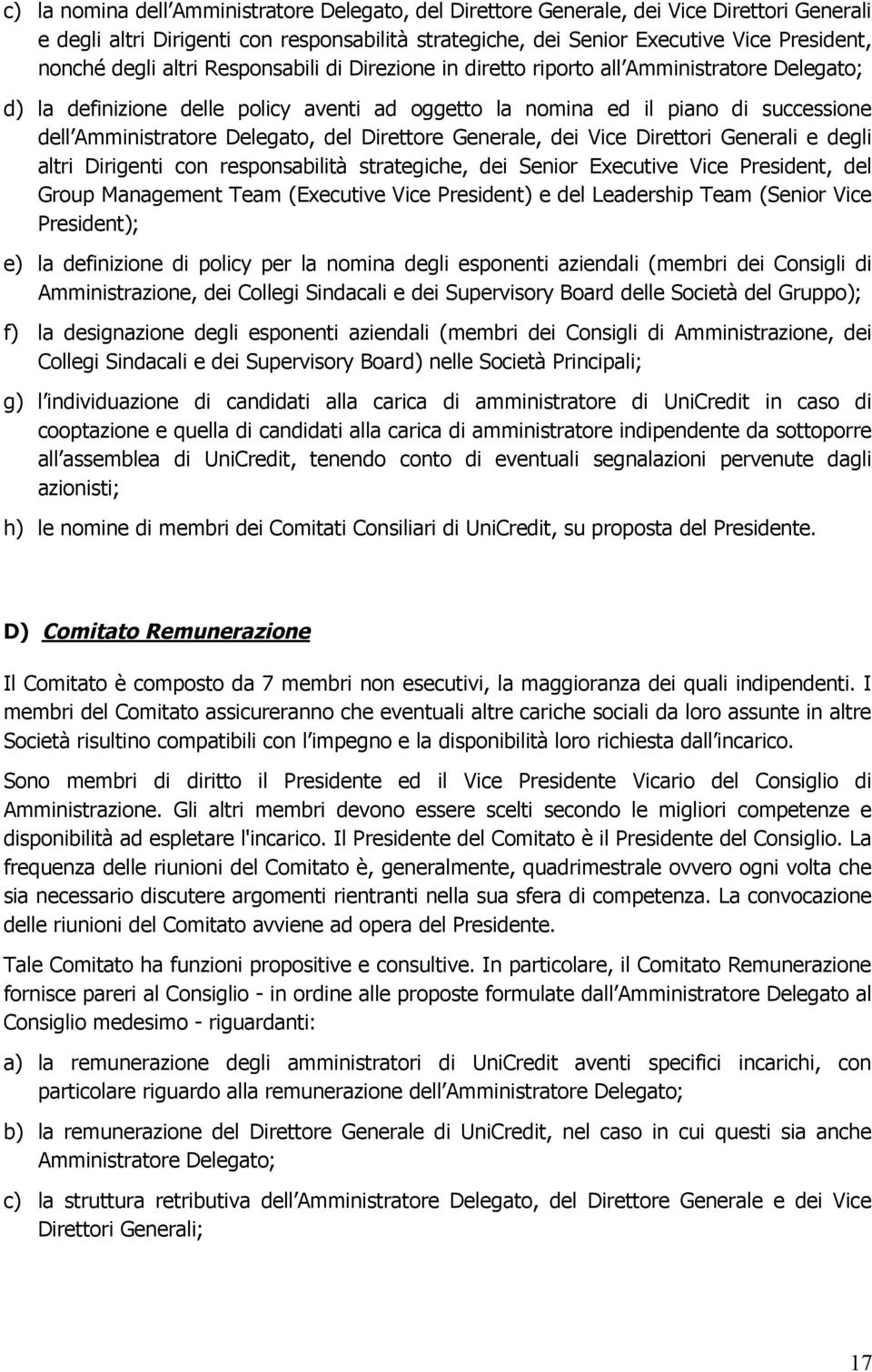 Delegato, del Direttore Generale, dei Vice Direttori Generali e degli altri Dirigenti con responsabilità strategiche, dei Senior Executive Vice President, del Group Management Team (Executive Vice