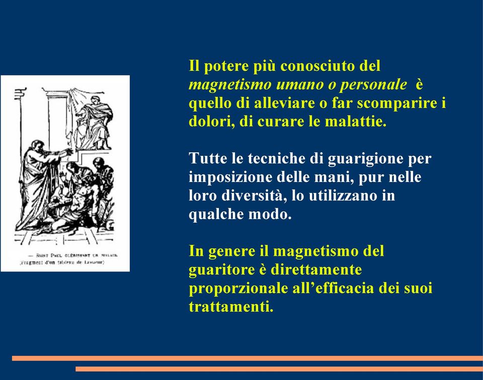 Tutte le tecniche di guarigione per imposizione delle mani, pur nelle loro diversità,