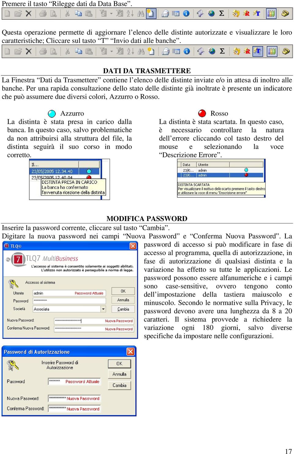 DATI DA TRASMETTERE La Finestra Dati da Trasmettere contiene l elenco delle distinte inviate e/o in attesa di inoltro alle banche.