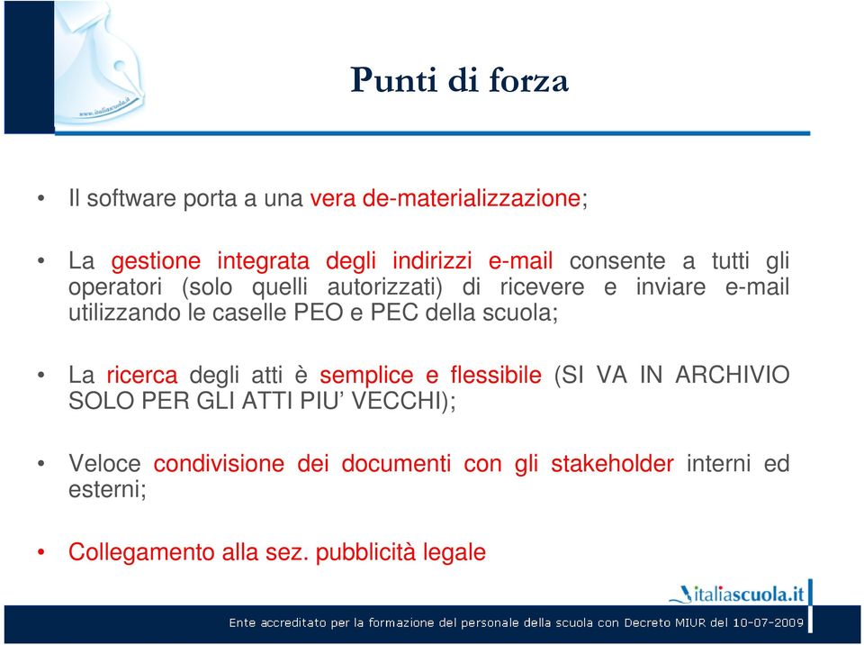 e PEC della scuola; La ricerca degli atti è semplice e flessibile (SI VA IN ARCHIVIO SOLO PER GLI ATTI PIU