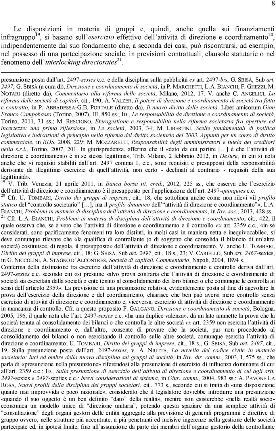 directorates 21. presunzione posta dall art. 2497-sexies c.c. e della disciplina sulla pubblicità ex art. 2497-bis, G. SBISÀ, Sub art. 2497, G.