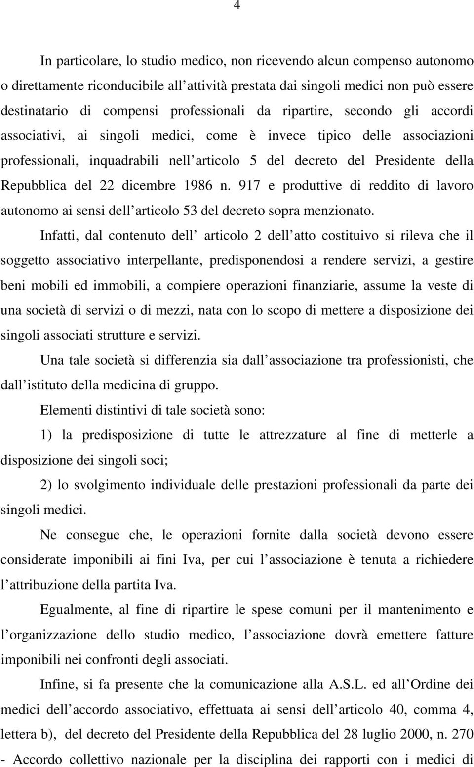 22 dicembre 1986 n. 917 e produttive di reddito di lavoro autonomo ai sensi dell articolo 53 del decreto sopra menzionato.