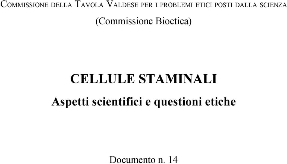 (Commissione Bioetica) CELLULE STAMINALI