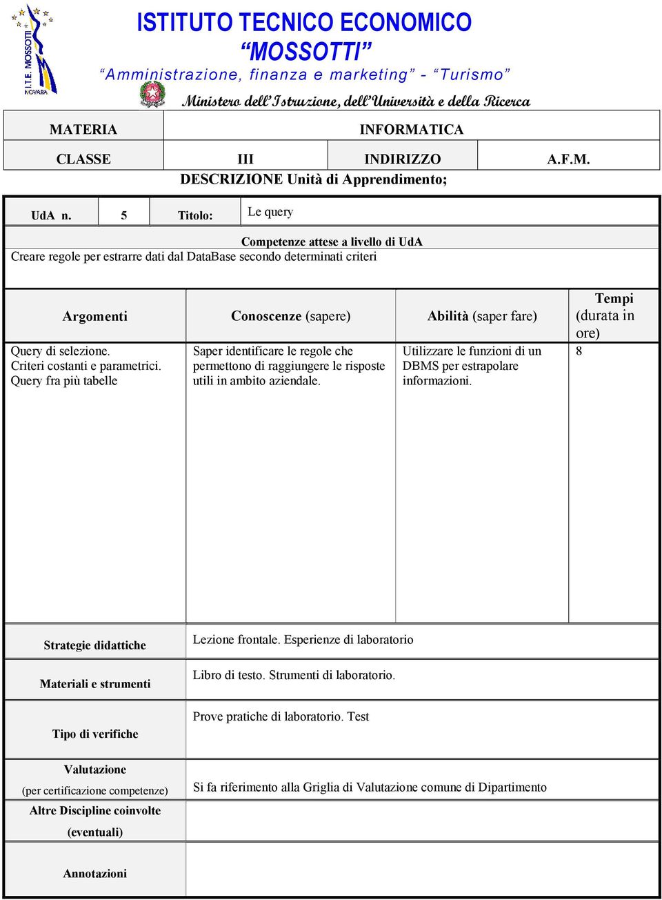 criteri Query di selezione. Criteri costanti e parametrici.