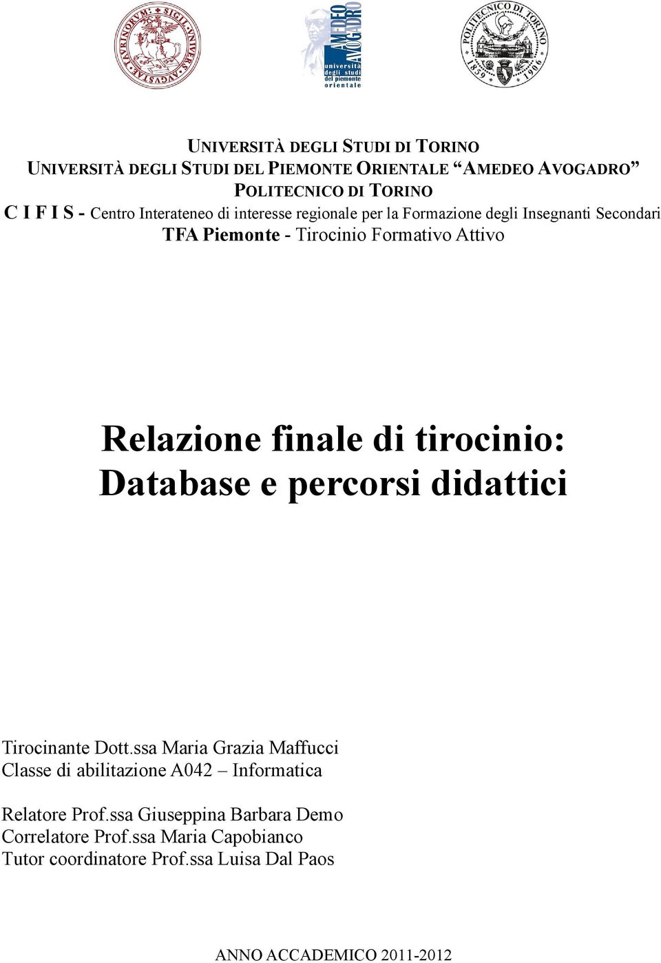 finale di tirocinio: Database e percorsi didattici Tirocinante Dott.