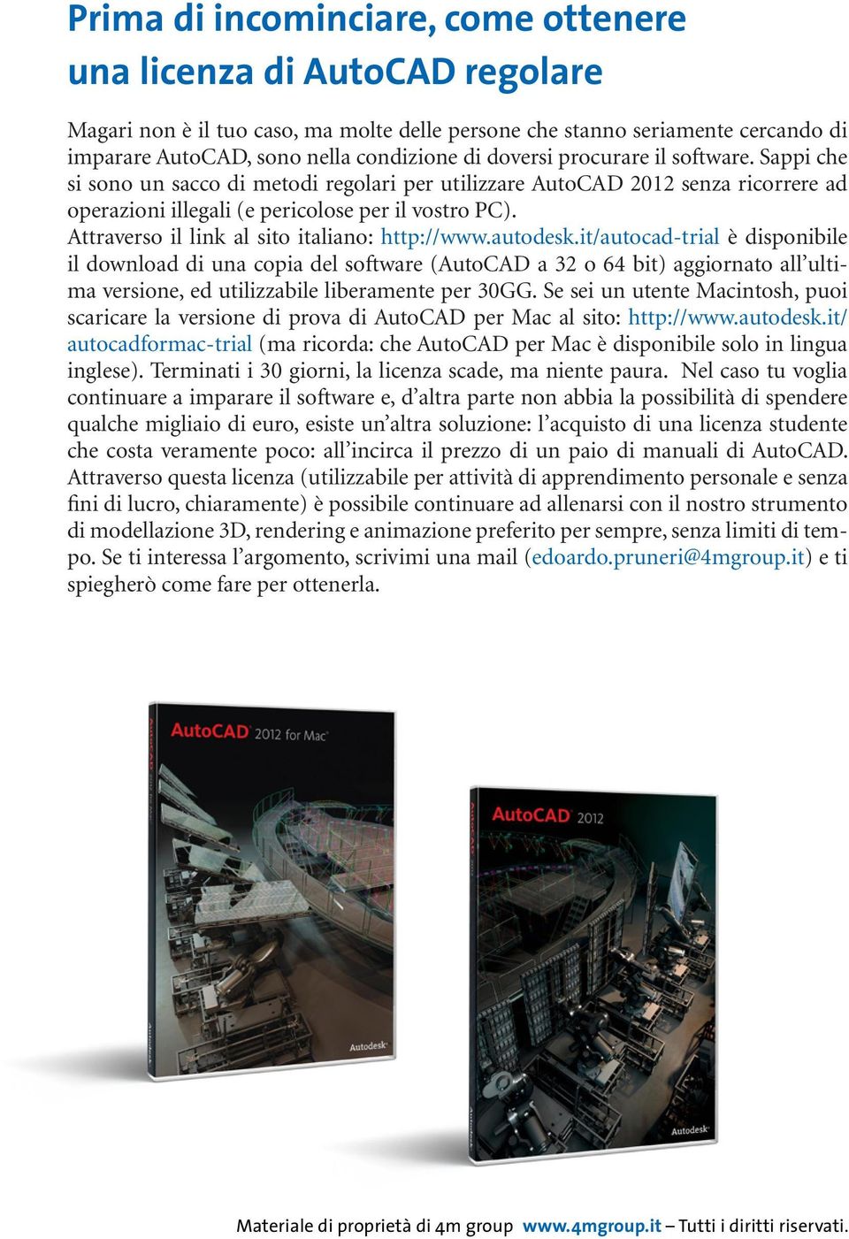 Attraverso il link al sito italiano: http://www.autodesk.