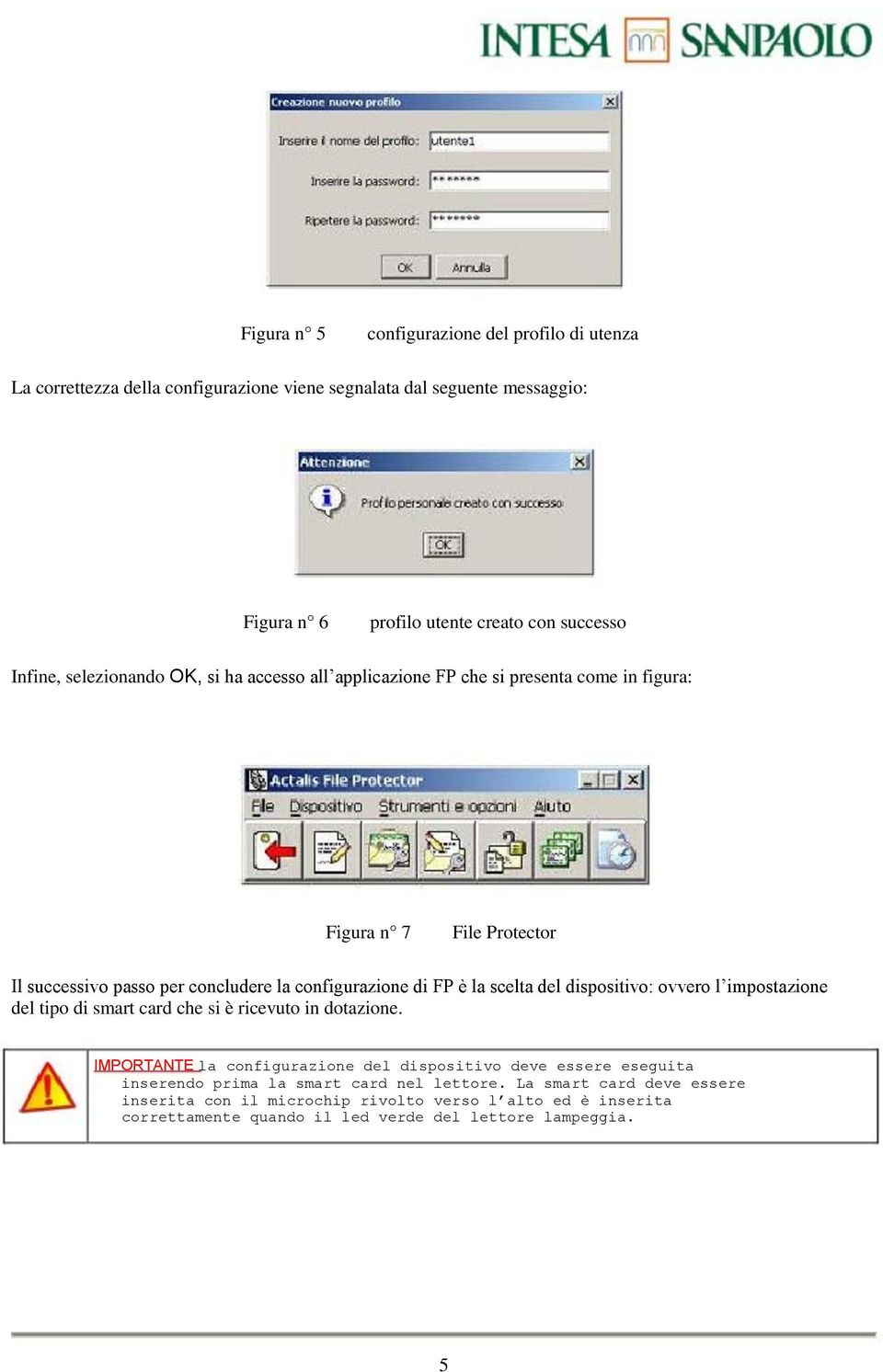 è la scelta del dispositivo: ovvero l impostazione del tipo di smart card che si è ricevuto in dotazione.