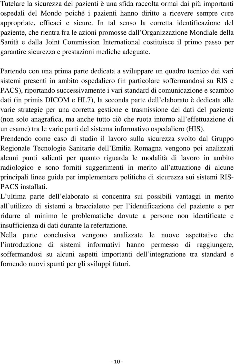 per garantire sicurezza e prestazioni mediche adeguate.