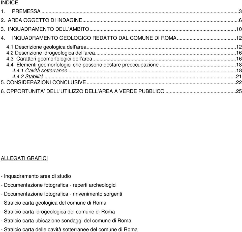 ..22 6. OPPORTUNITA DELL UTILIZZO DELL AREA A VERDE PUBBLICO.