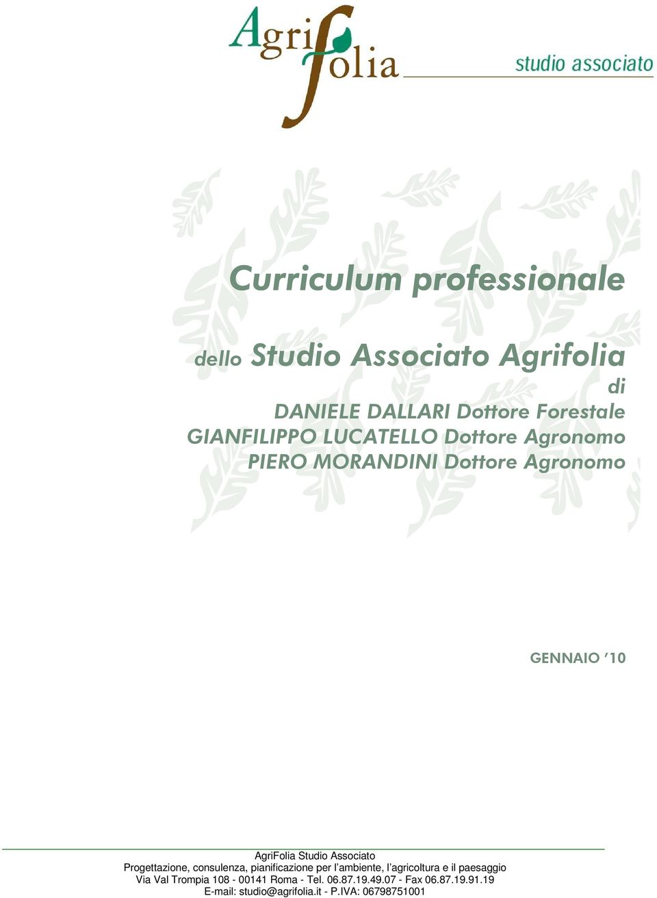 Associato Progettazione, consulenza, pianificazione per l ambiente, l agricoltura e il paesaggio Via