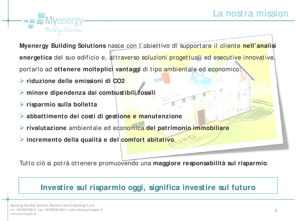 combustibili fossili risparmio sulla bolletta abbattimento dei costi di gestione e manutenzione rivalutazione ambientale ed economica del patrimonio immobiliare incremento i t della d ll