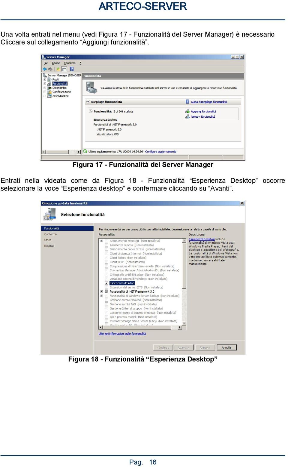 Figura 17 - Funzionalità del Server Manager Entrati nella videata come da Figura 18 -