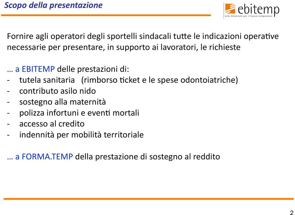 3cket e le spese odontoiatriche) - contributo asilo nido - sostegno alla maternità - polizza infortuni e even3