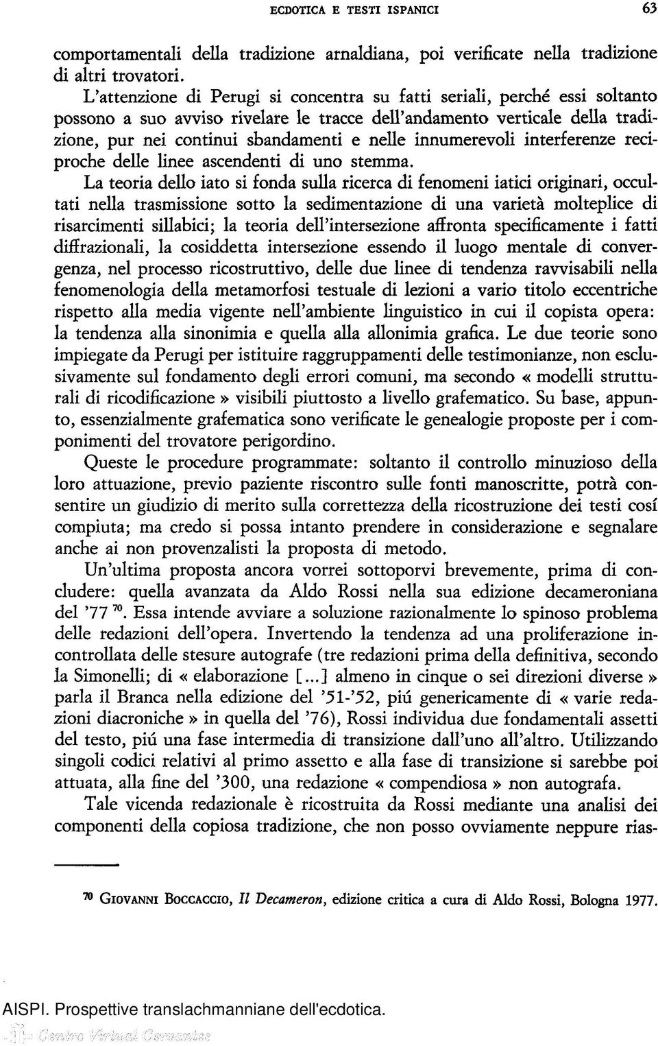 innumerevoli interferenze reciproche delle linee ascendenti di uno stemma.