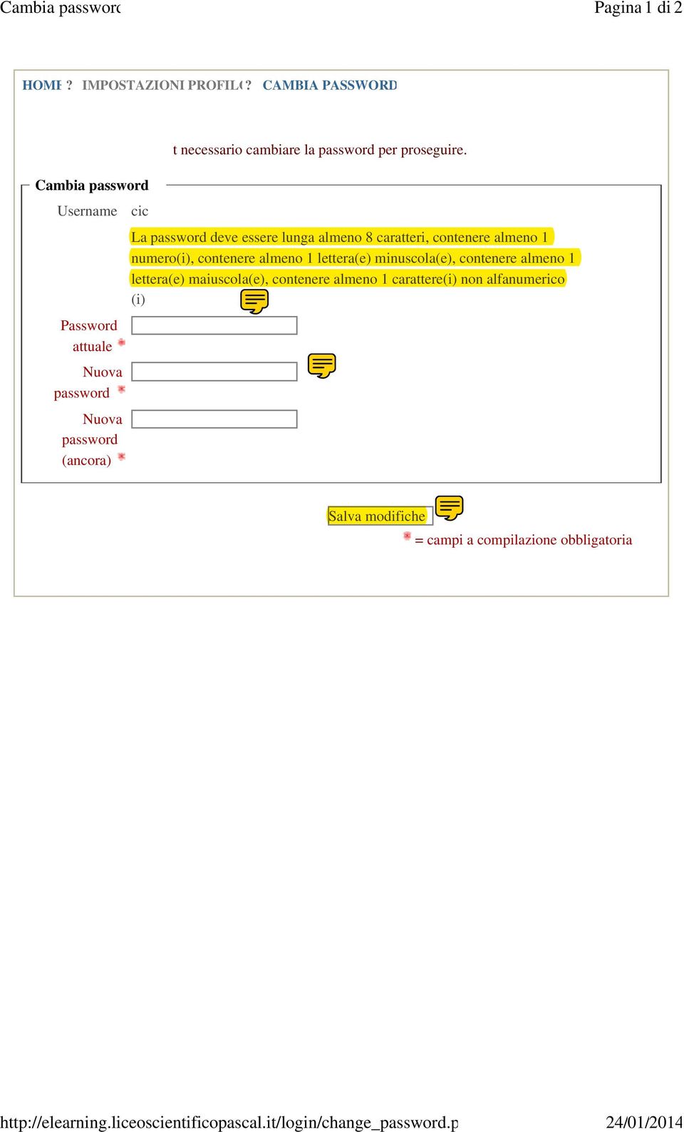 La password deve essere lunga almeno 8 caratteri, contenere almeno 1 numero(i), contenere almeno 1 lettera(e) minuscola(e), contenere