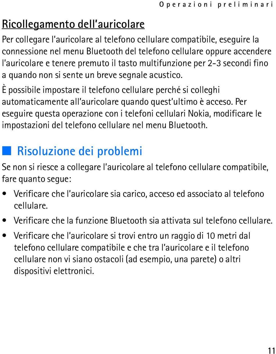 È possibile impostare il telefono cellulare perché si colleghi automaticamente all auricolare quando quest ultimo è acceso.