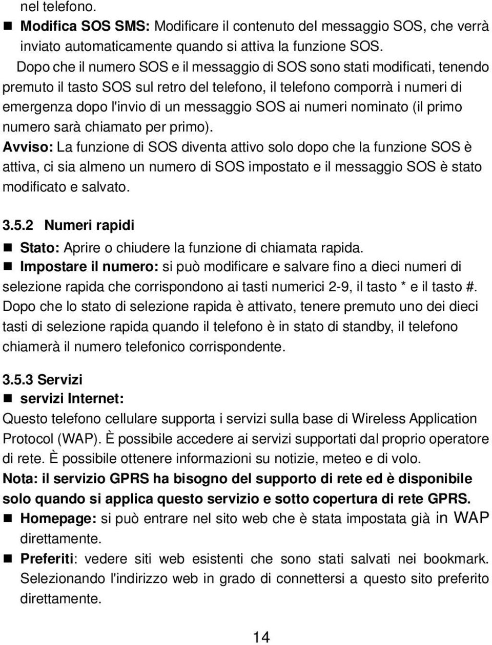 numeri nominato (il primo numero sarà chiamato per primo).