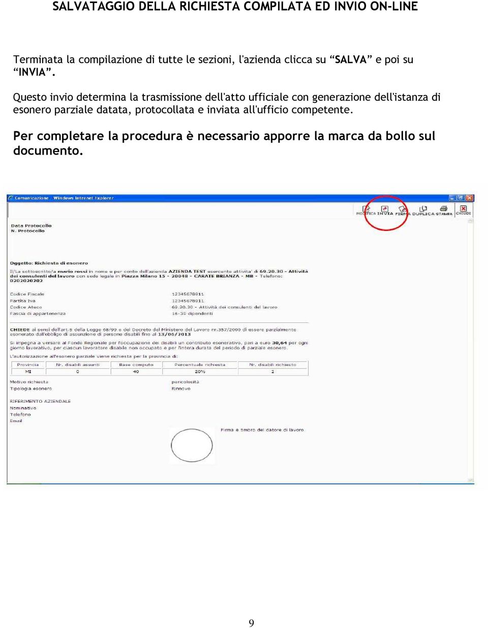 Questo invio determina la trasmissione dell'atto ufficiale con generazione dell'istanza di