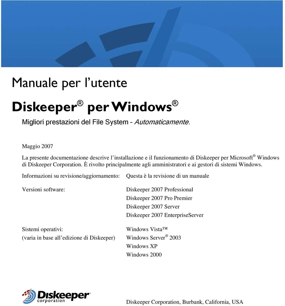 È rivolto principalmente agli amministratori e ai gestori di sistemi Windows.