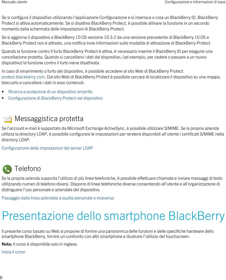 Se si aggiorna il dispositivo a BlackBerry 10 OS versione 10.3.