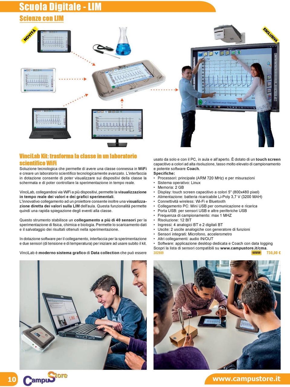 VinciLab, collegandosi via WiFi a più dispositivi, permette la visualizzazione in tempo reale dei valori e dei grafici sperimentali.