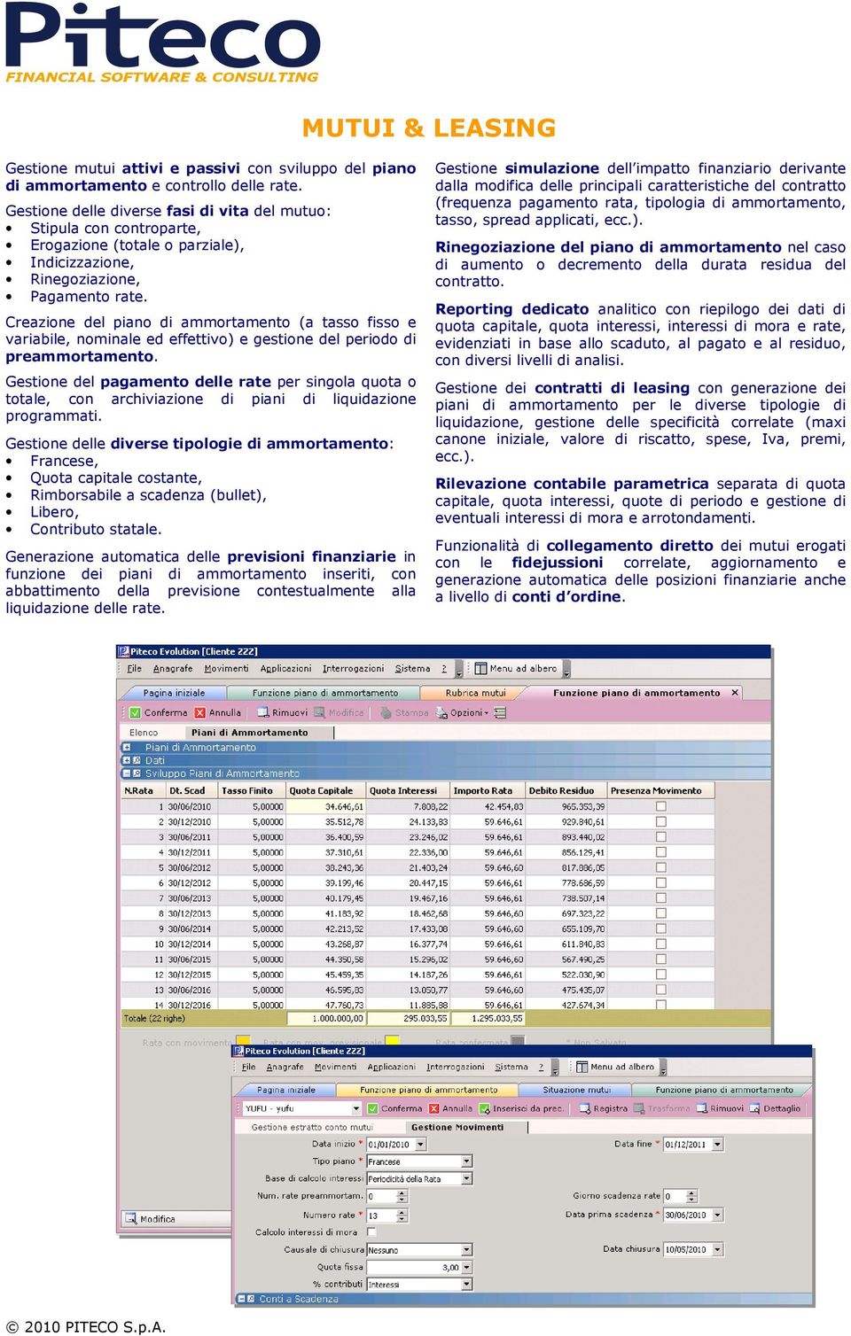 Creazione del piano di ammortamento (a tasso fisso e variabile, nominale ed effettivo) e gestione del periodo di preammortamento.