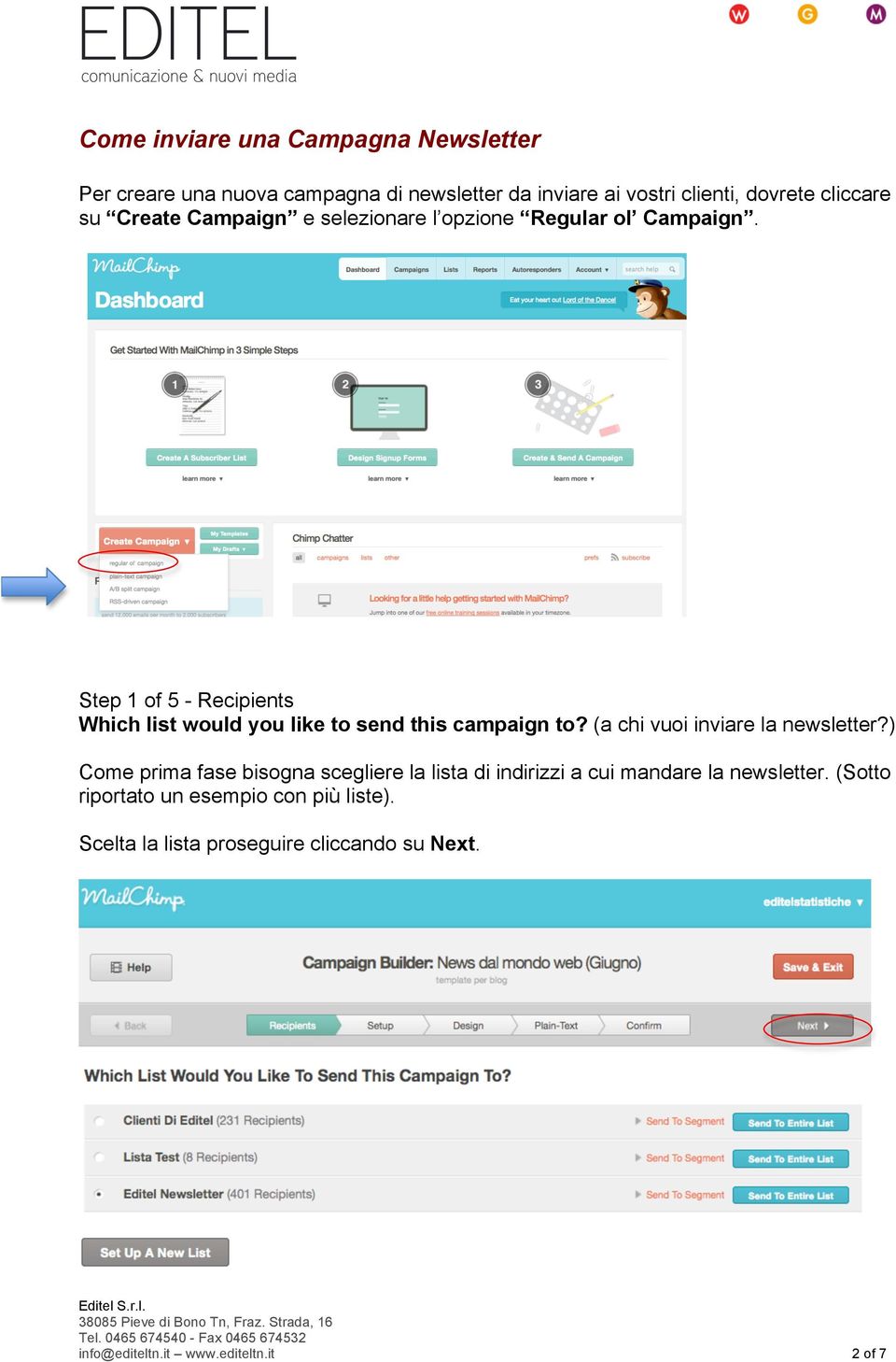 Step 1 of 5 - Recipients Which list would you like to send this campaign to? (a chi vuoi inviare la newsletter?