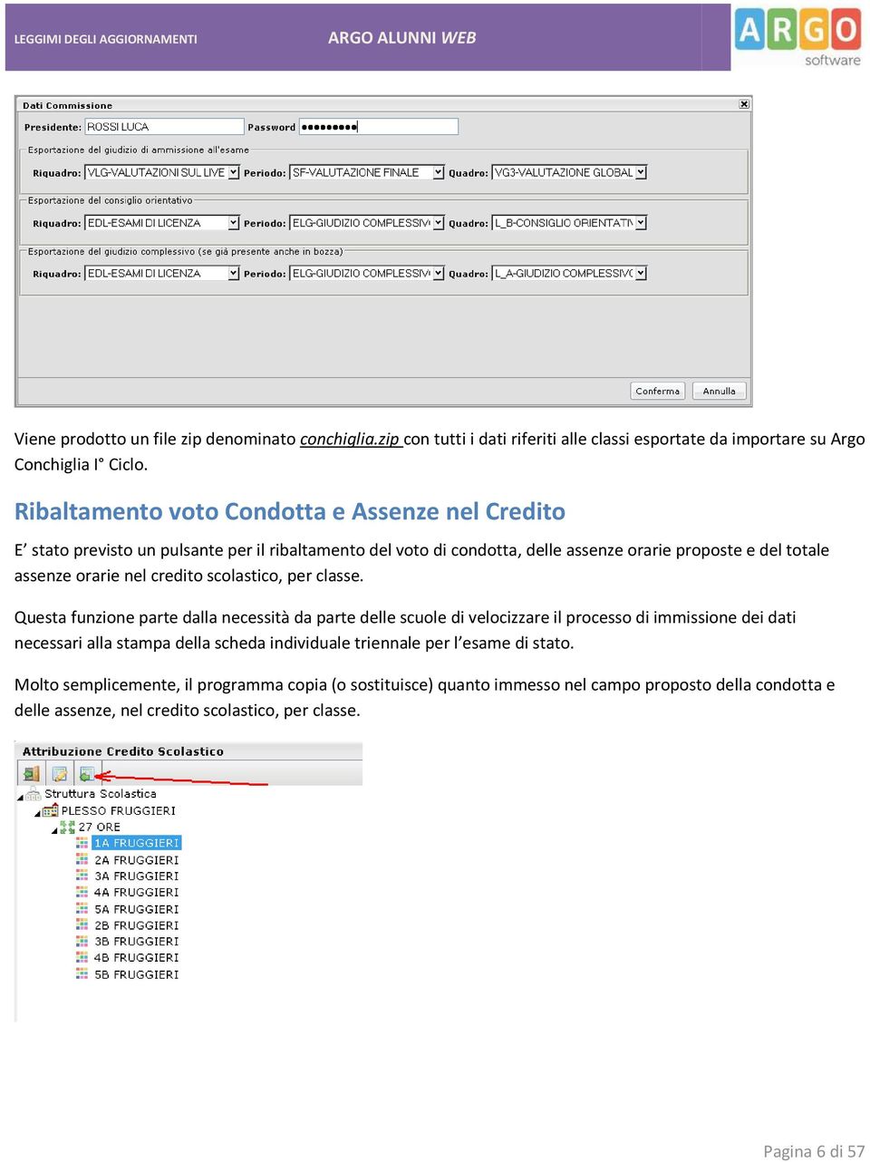 nel credito scolastico, per classe.