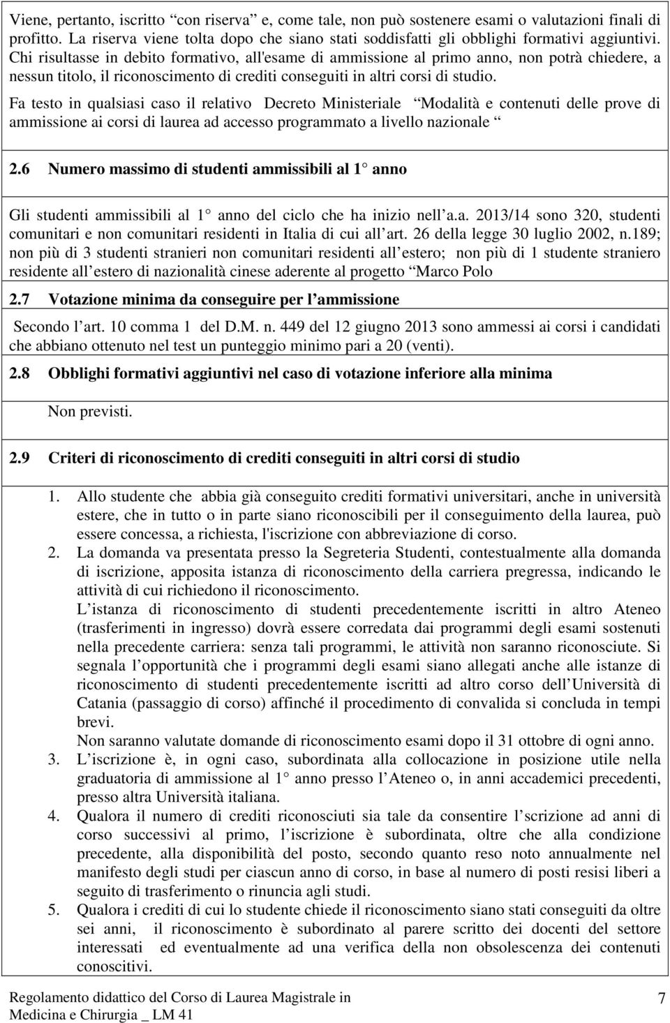 Fa testo in quala caso il relativo Decreto Ministeriale Modalità e contenuti delle prove di ammisone ai cor di laurea ad accesso programmato a livello nazionale 2.