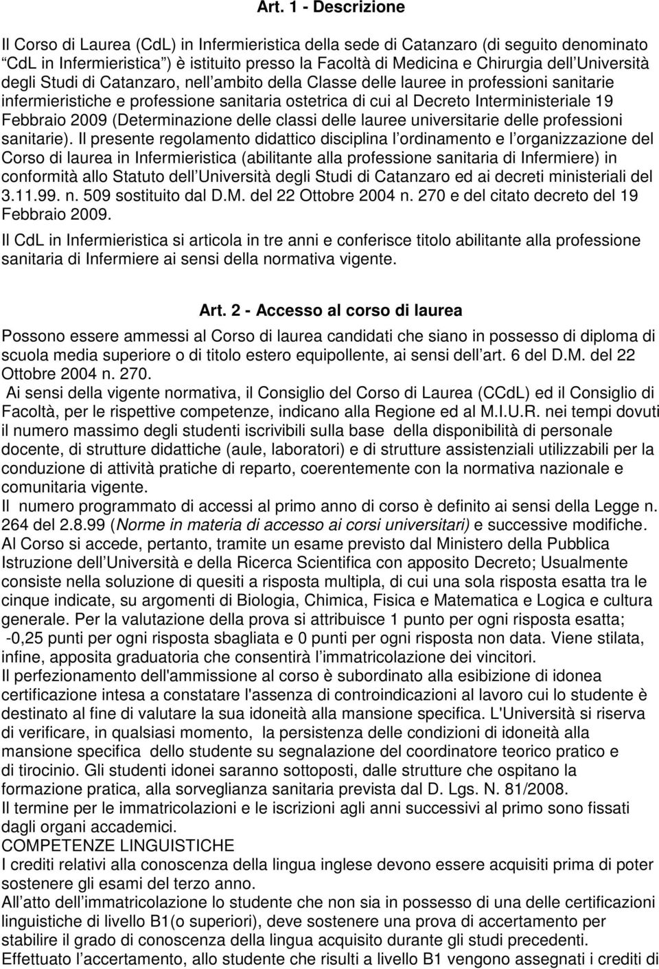 2009 (Determinazione delle classi delle lauree universitarie delle professioni sanitarie).